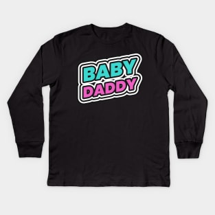 Baby Daddy Lol Funny Kids Long Sleeve T-Shirt